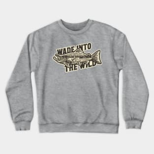 WADE INTO THE WILD Crewneck Sweatshirt